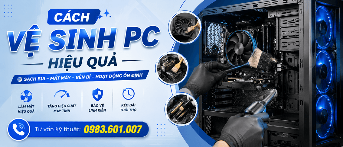Hướng dẫn c&aacute;ch vệ sinh PC tại nh&agrave;