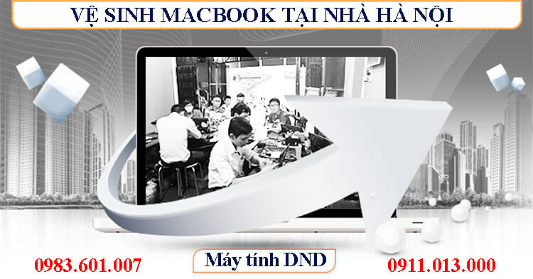 Vệ sinh Macbook Pro – Macbook Air tại nhà Hà Nội.
