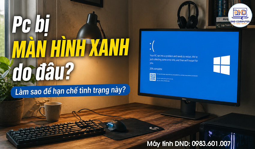 Pc bị m&agrave;n h&igrave;nh xanh